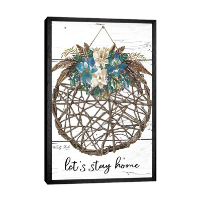 Let's Stay Home by Cindy Jacobs - Print on Canvas
