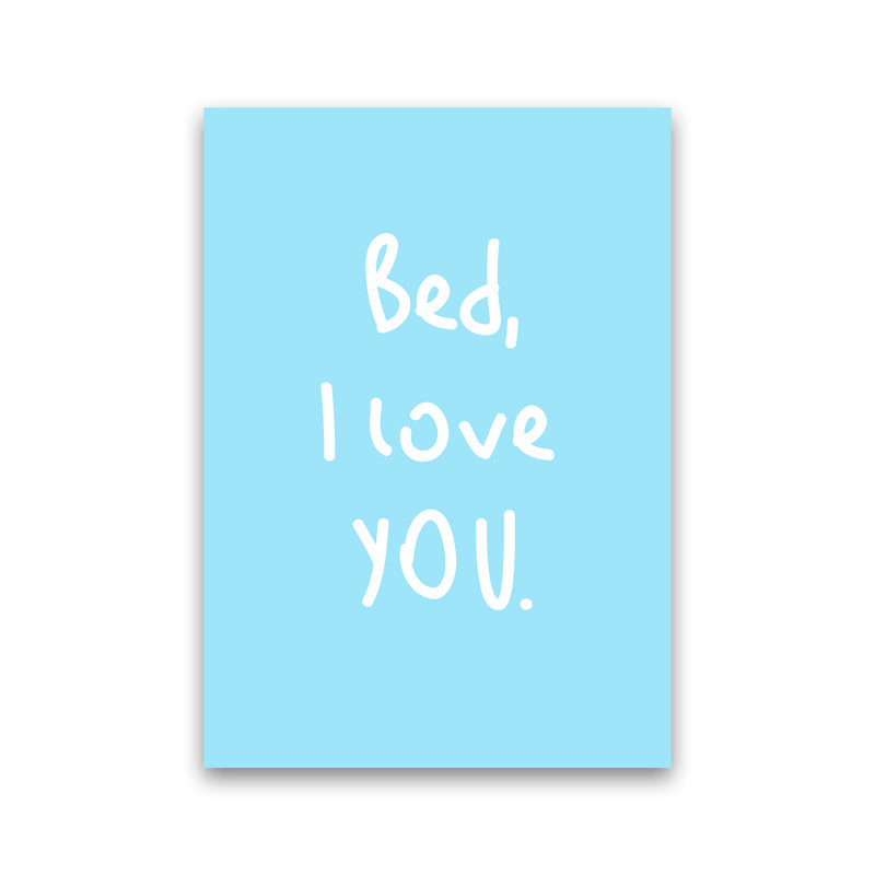 Bed I Love You - Print, 29.7cm H x 21cm W x 4cm D, No Framed