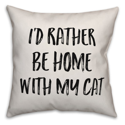  I'd Rather Be Home with My Cat Throw Pillow