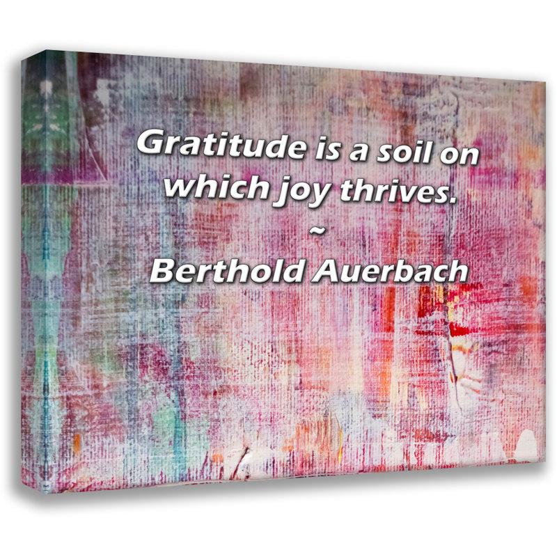 Citation artistique «La gratitude est un sol sur lequel la joie s'épanouit». Toile tendue par Berthold Auerbach
