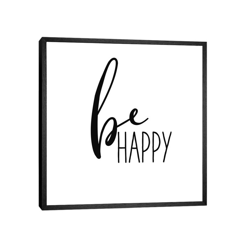 Be Happy - Print on Canvas, 93.98cm H x 93.98cm W x 3.81cm D, Black Framed