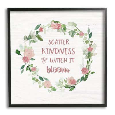 Scatter Kindness Watch Bloom Motivational Spring Expression Roses par Carol Robinson - Art textuel