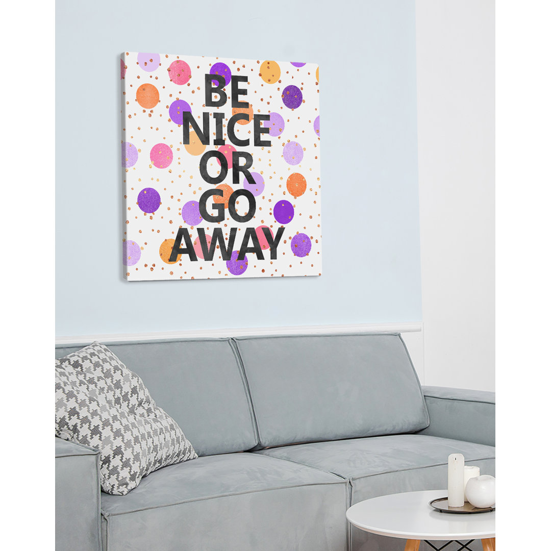 Leinwandbild "Be Nice or Go Away" aus der Elisabeth Fredriksson Kollektion