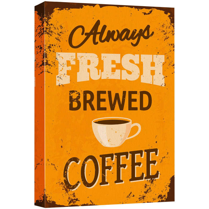 Coffee " Always Fresh Brewed Coffee - Vintage Style Coffee ", 18" H x 12" W