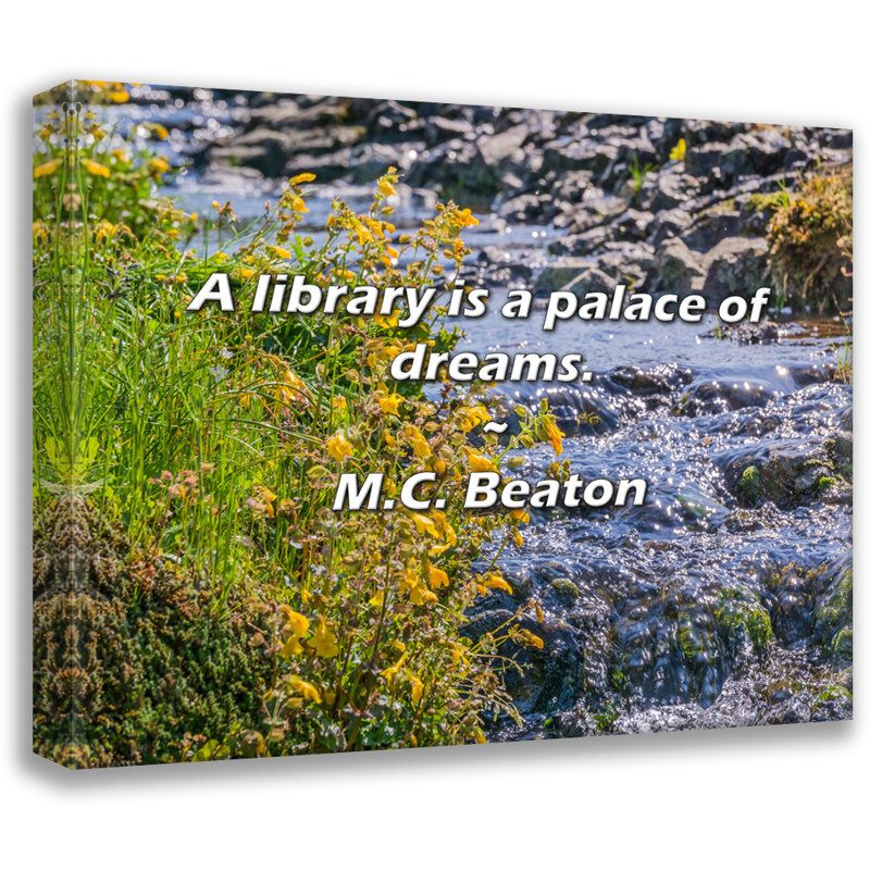 M.C. Beaton Citation: Une bibliothèque est un palais de rêves., H 26 po x l 32 po