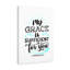 My Grace 2 Corinthians 12:9 - Wrapped Canvas Print-35878444
