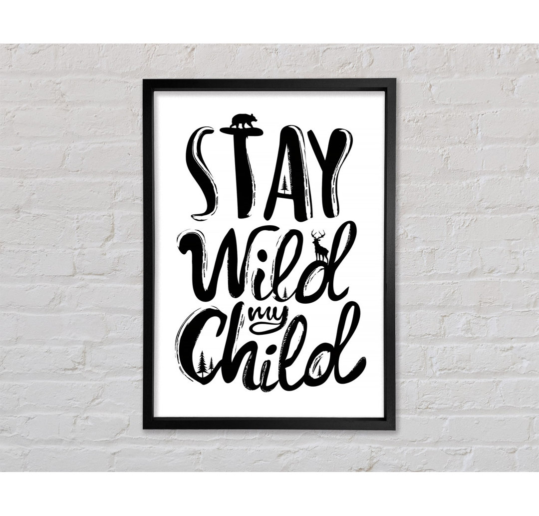 Stay Wild My Child - Einzelner Bilderrahmen Typografie auf Leinwand