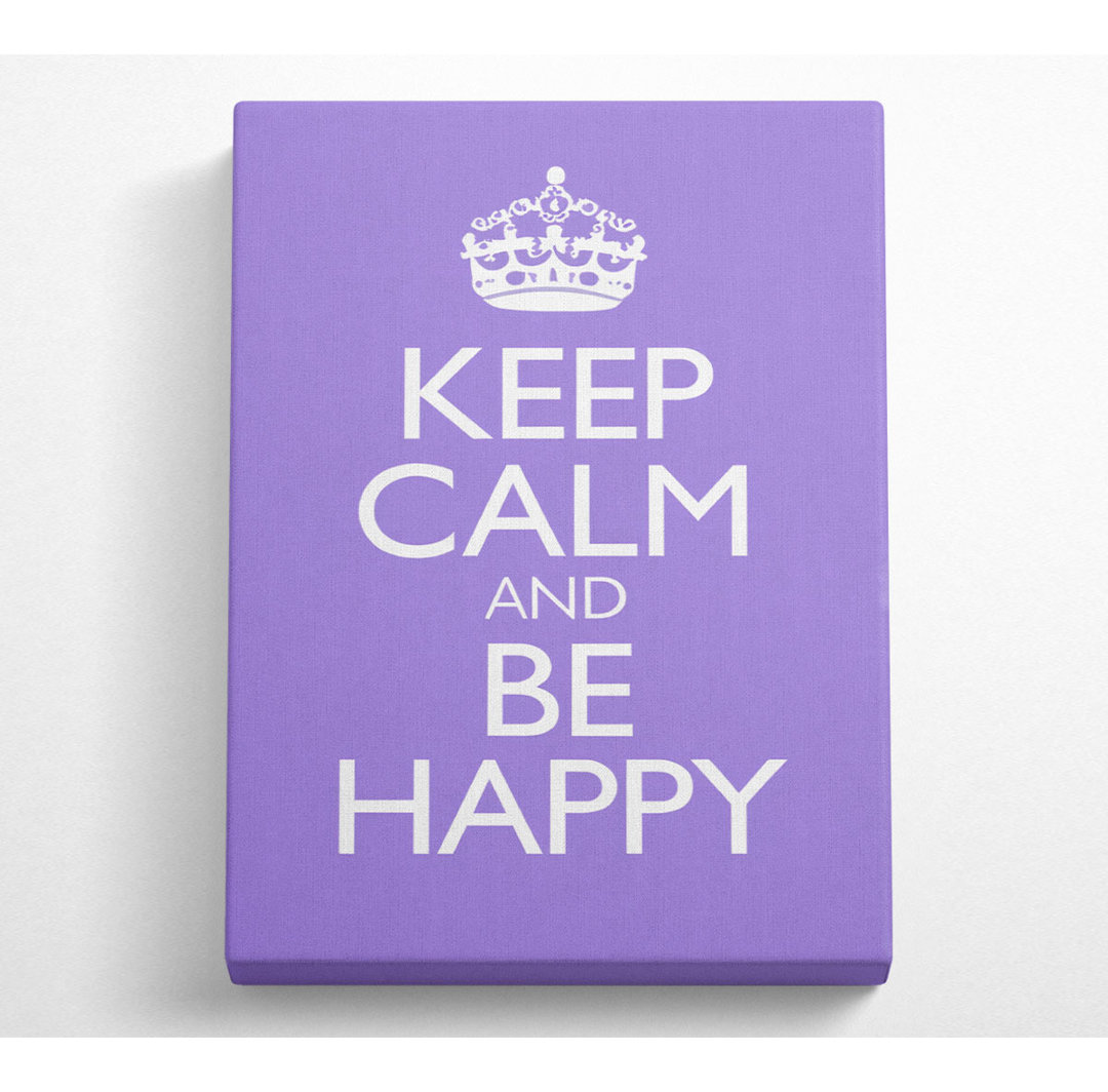 Keep Calm Happy - Kunstdrucke auf Leinwand - Wrapped Canvas