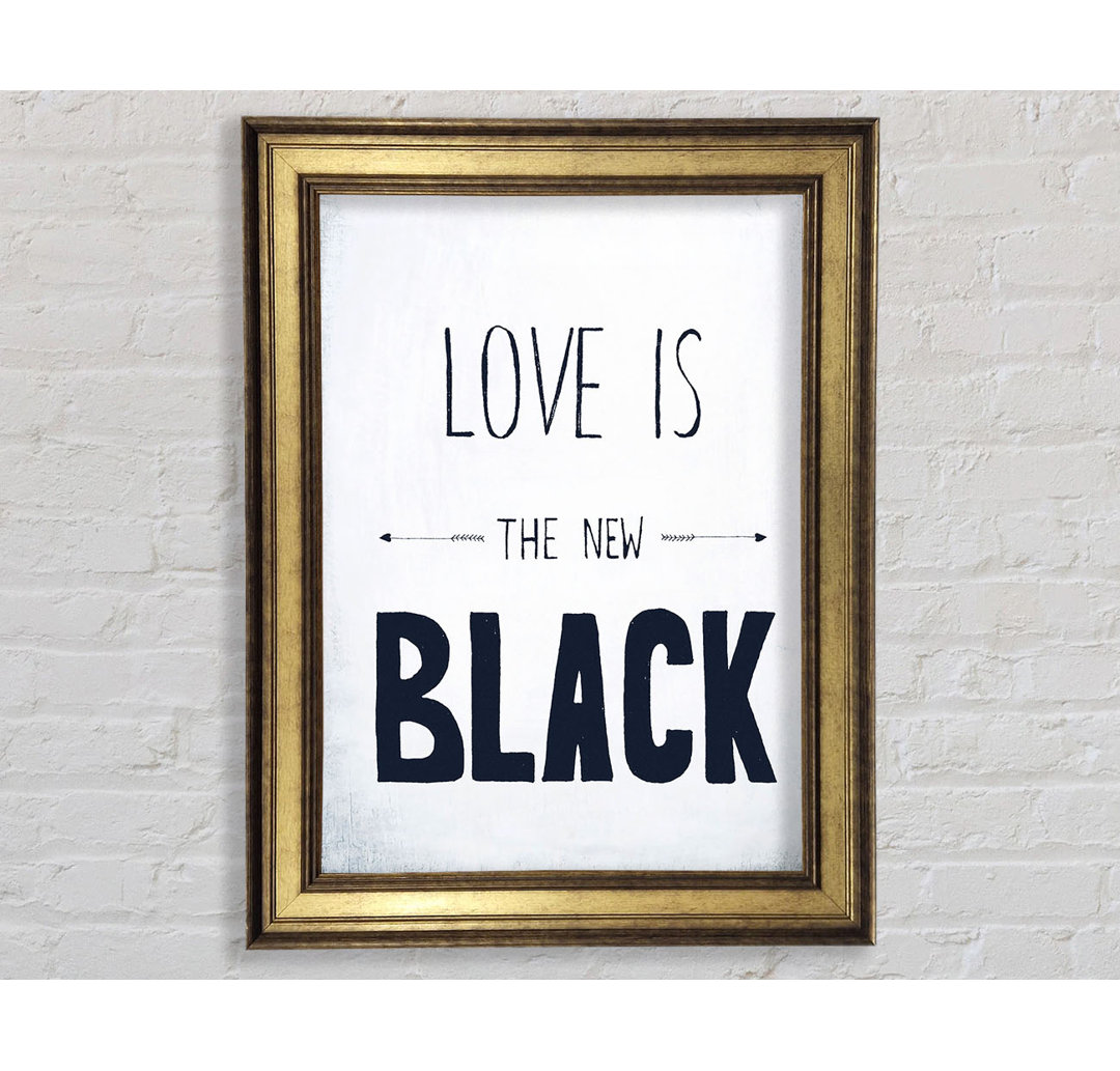 Love Is The New Black - Single Picture Frame Typography