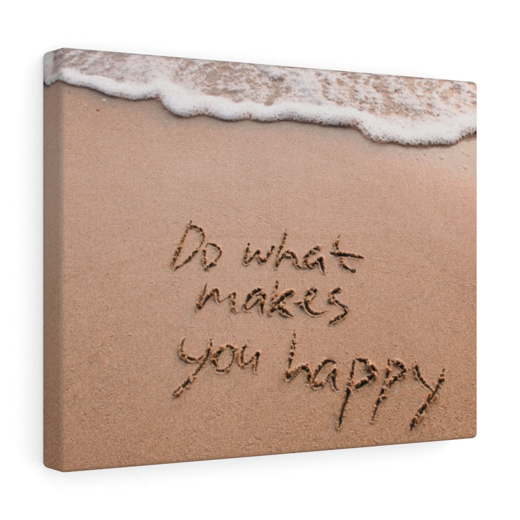 Do What Make's You Happy - Wrapped Canvas Typography