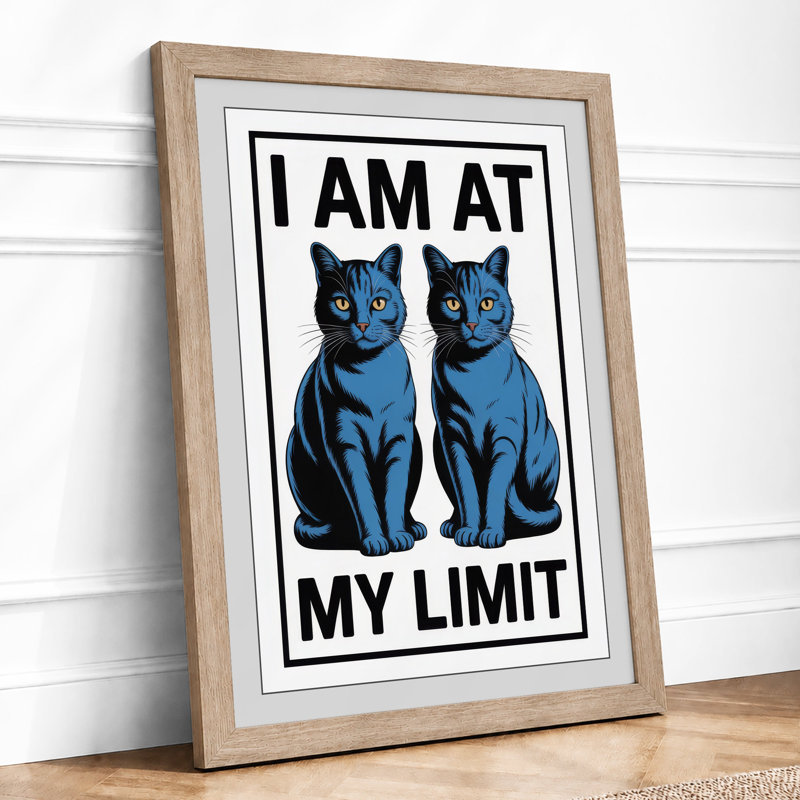 Cats At My Limit Typography - Print, A1 - 84.1 x 59.4 cm, Oak