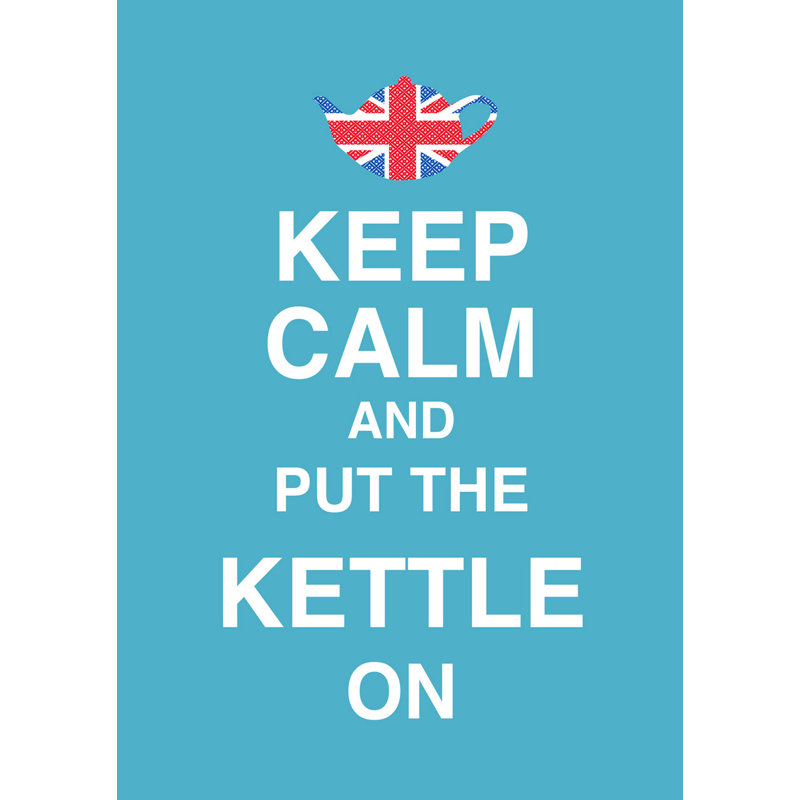 'Keep Calm and Put the Kettle On- Unframed Typography Print