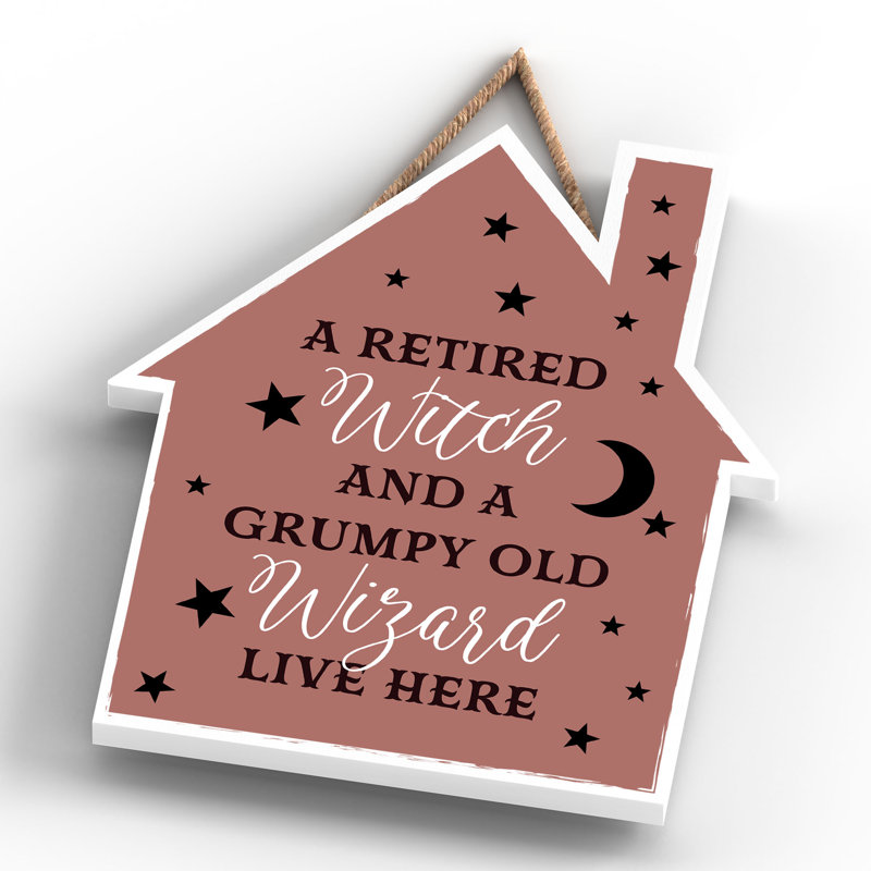 A Retired Witch Wooden House Plaque