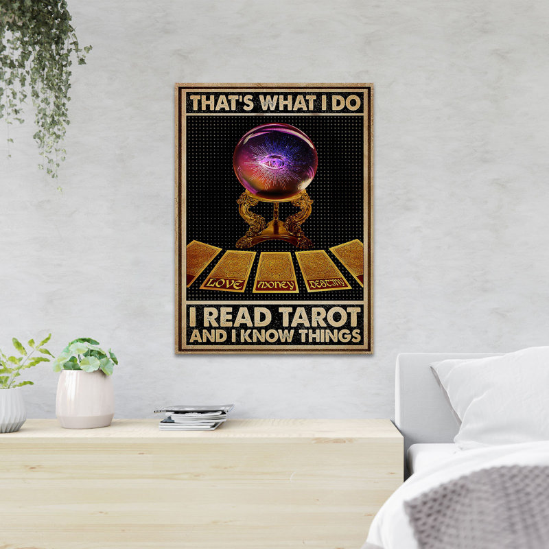 A Magic Crystal Ball - It's What I Do I Read Tarot And I Know Things - 1 pièce, reproduction d'art graphique sur toile tendue