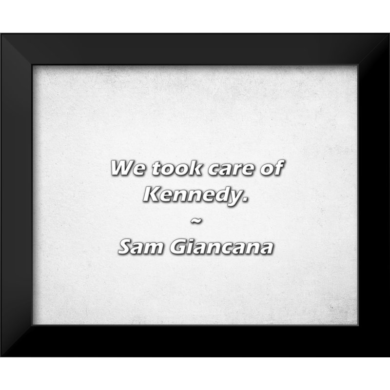 Citation de Sam Giancana: Nous nous sommes occupés de Kennedy.