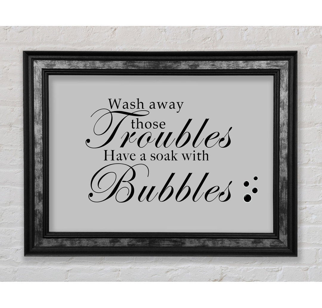 Bathroom Quote Wash Away Those Troubles Bubbles Vivid Pink - Single Picture Frame Art Prints