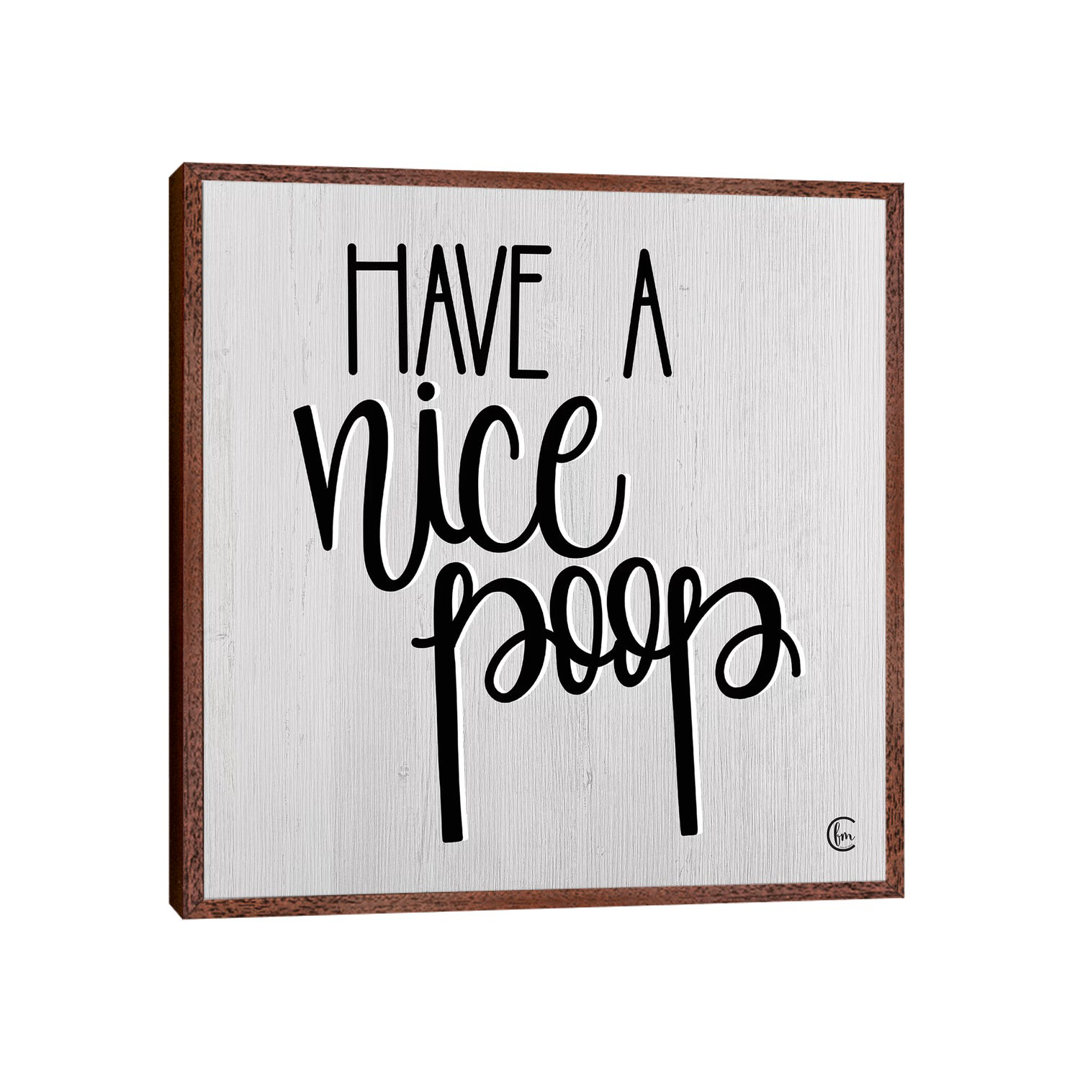 Have A Nice Poop by Fearfully Made Creations - Print on Canvas