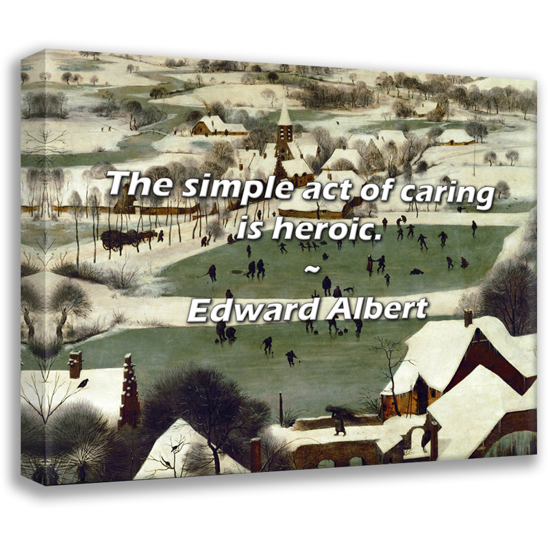 Citation artistique «Le simple fait de prendre soin est héroique». Toile tendue par Edward Albert Gallery, H 17 po x l 24 po