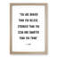 Braver Than You Believe - Picture Frame Typography-62806754-62806751