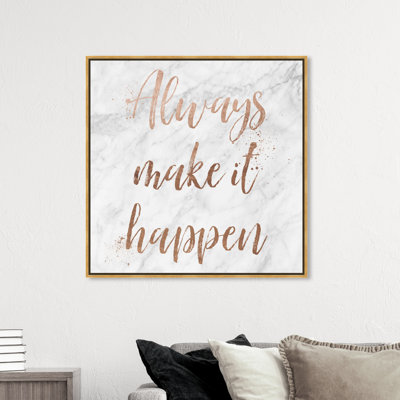 " Typography And Quotes Always Make It Happen Rose Gold, Modern & Contemporary Bronze " by Oliver Gal