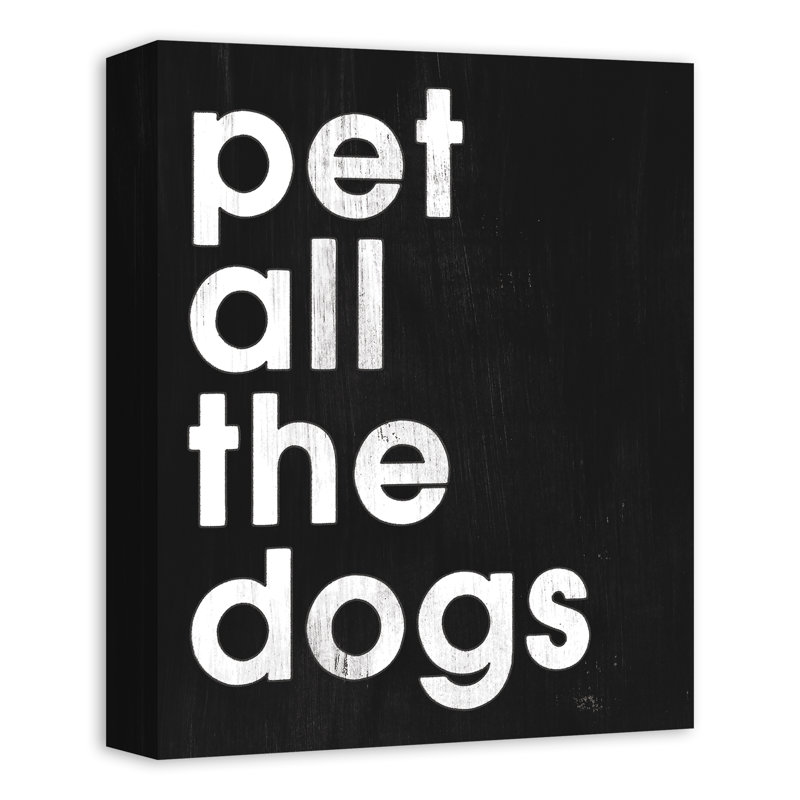 «Pet All The Dogs», reproduction sur toile, H 14 po x l 11 po x P 1,25 po