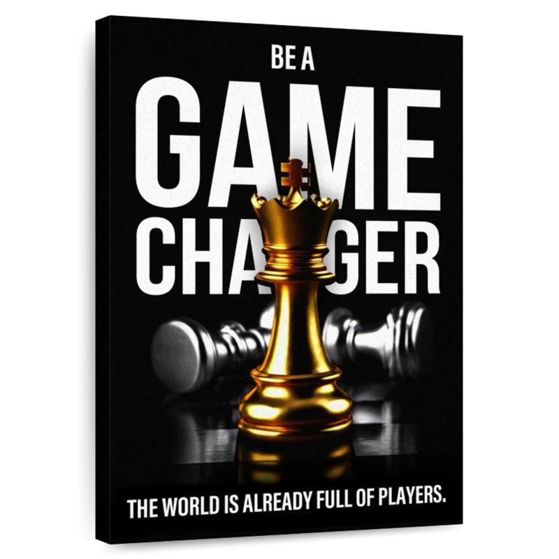 Be A Game Changer, 48" H x 32" W