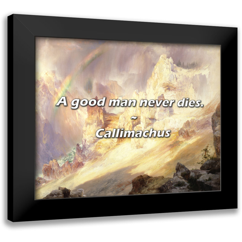 Callimachus Quote: A good man never dies.