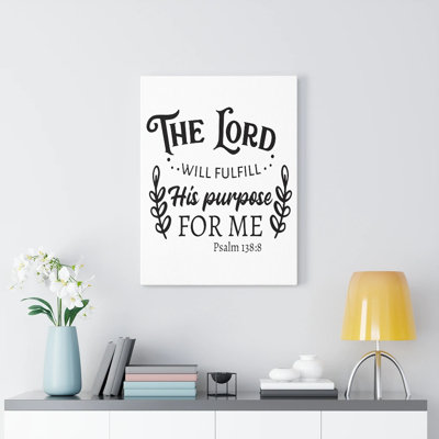 Purpose For Me Psalm 138:8 - Wrapped Canvas Print