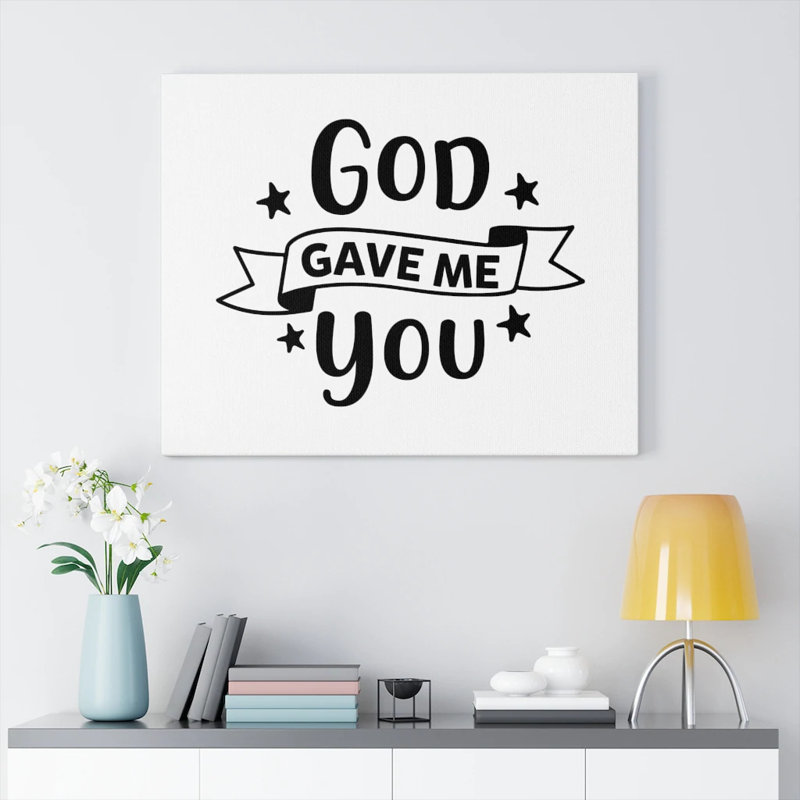 God Gave Me You 1 Piece Wrapped Canvas Wall Art, 30cm H x 41cm W