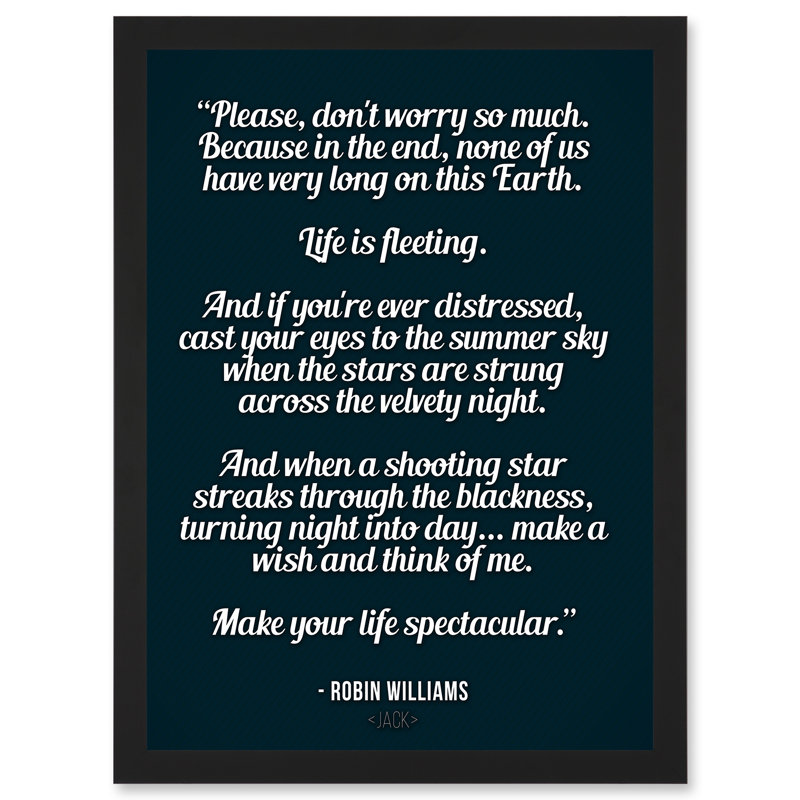Quote Robin Williams Don't Worry Life Is Spectacular - Single Picture Frame Art Prints