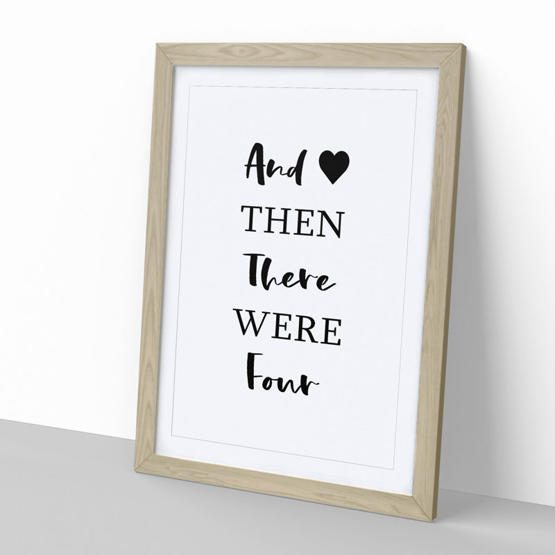 Then There Were Four - Picture Frame Typography, 48cm H x 36cm W x 2cm D, Oak Framed