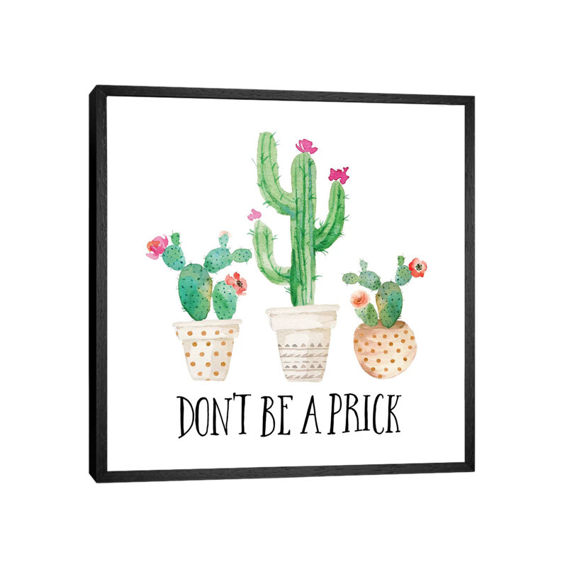 Don't Be A Prick - Painting on Canvas, 45.72 cm H x 45.72 cm W, Black Framed