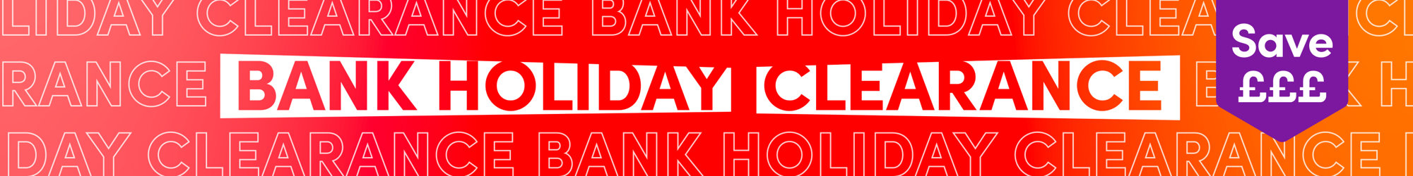 Bank Holiday Clearance