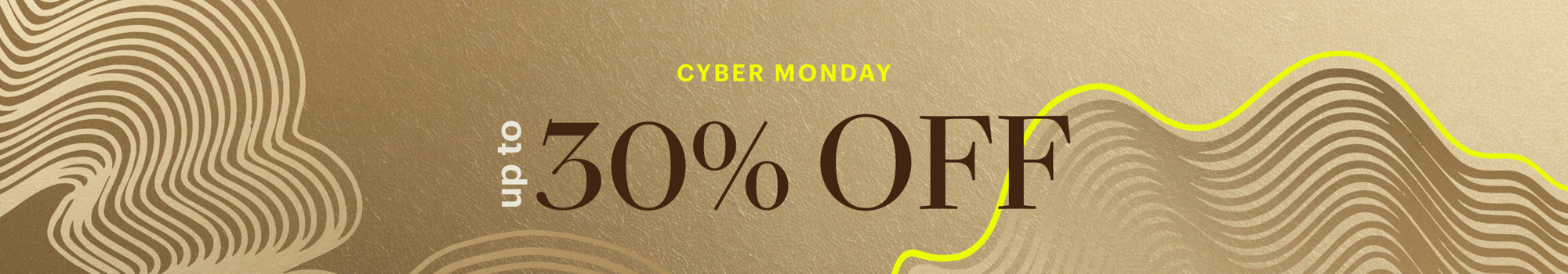 Cyber Monday up to 30% off