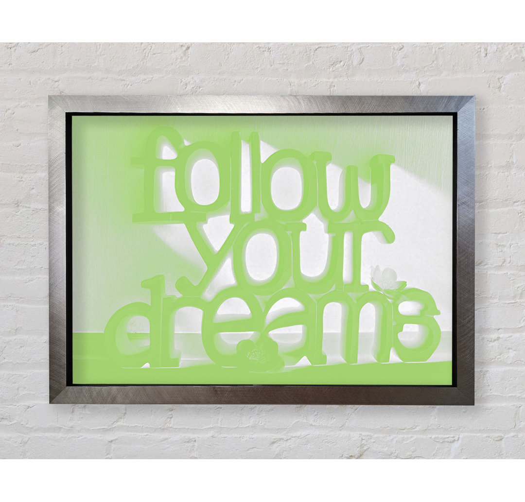 Follow Your Dreams Lime Green - Einzelner Bilderrahmen Kunstdrucke