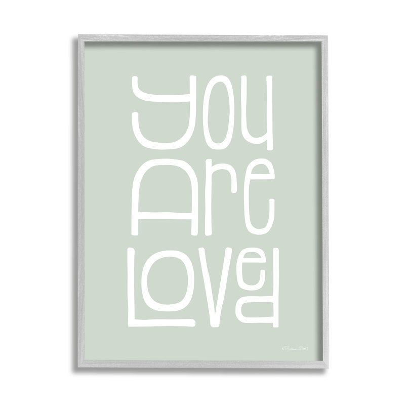 «You Are Loved Casual Expression» par Susan Ball - impression, H 14 po x l 11 po x P 1,5 po, Toile avec cadre gris