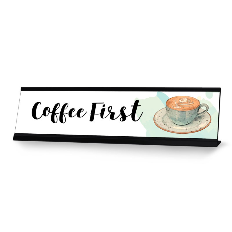 Coffee First Desk Sign
