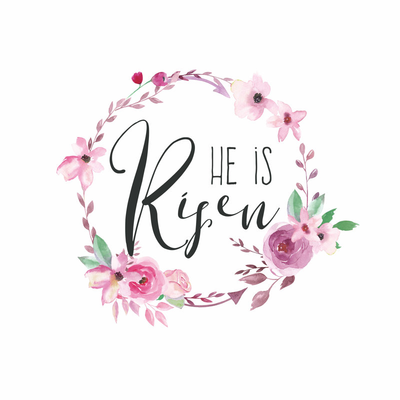 He Is Risen, H 12 po x l 12 po