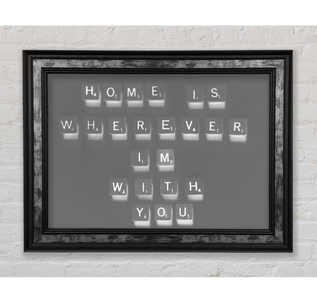 Liebeszitat Home Is Wherever I'm With You - Single Picture Frame Typography