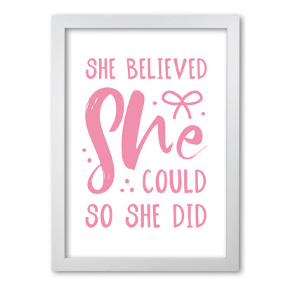 She Believed She Could So She Did - Print