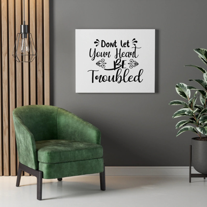 Don't Let Your Head Be Troubled - Wrapped Canvas Print, 30cm H x 41cm W