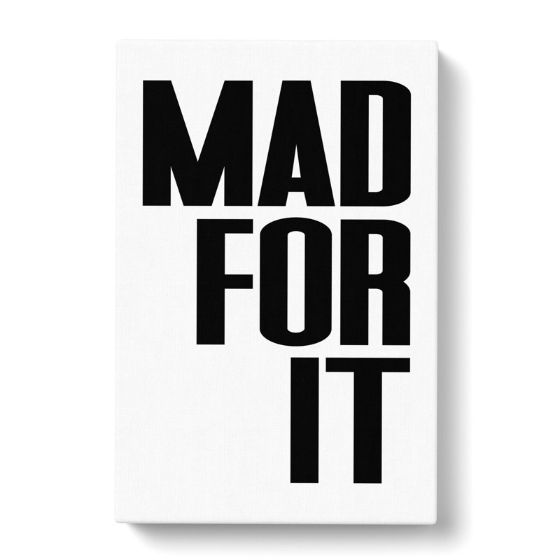 Mad For It - Wrapped Canvas, 50cm H x 35cm W x 3cm D