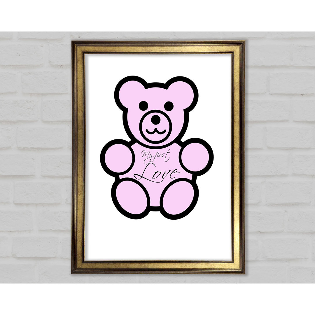 Kinderzimmer Zitat My First Love Teddy Bear - Einzelbildrahmen Kunstdrucke