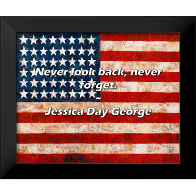 Jessica Day George Quote: Never look back, never forget.