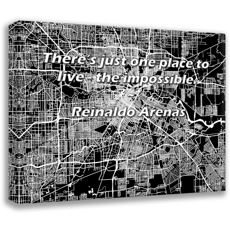 Latitude Run® Gallery Wrapped Canvas By Reinaldo Arenas: "There’s just one place to live - the imposs, 13" H x 18" W