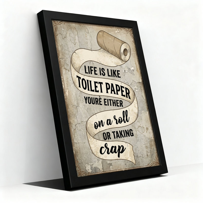Papier hygiénique, citation de vie, toile tendue sur toile, H 18 po x l 12 po