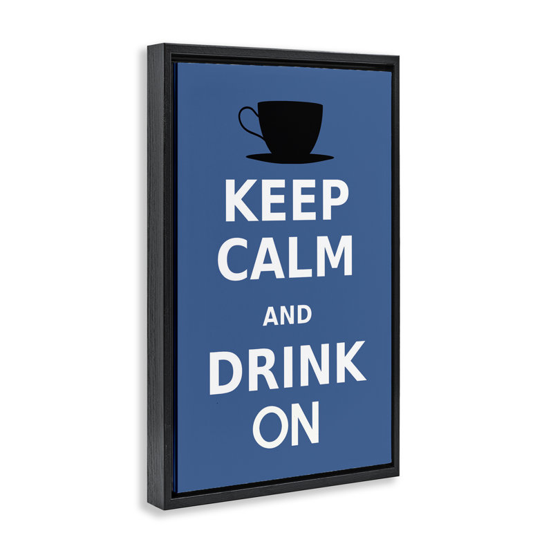 «Keep Calm & Drink On», art par Marcus Jules, Cadre flottant noir de jais, H 25 po x l 17 po
