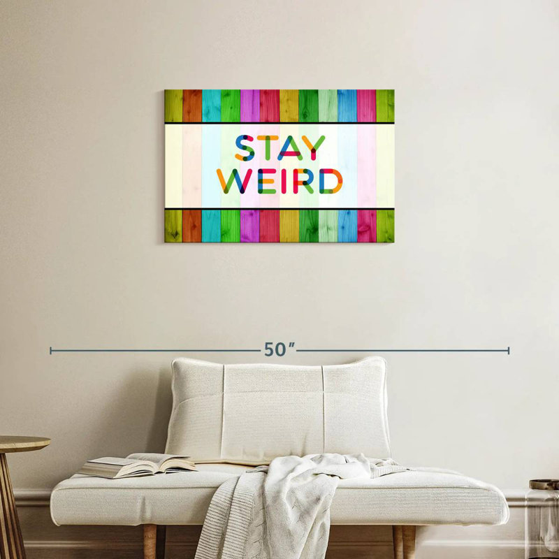 Ashelle Stay Weird Typography, 20" H x 30" W