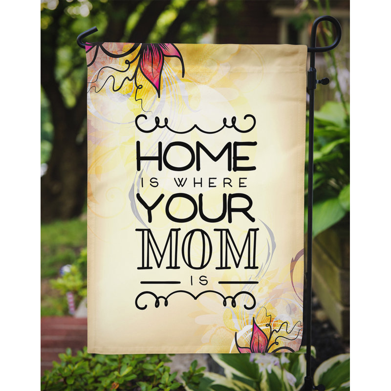 Home Is Where Mom Double Sided 15'' H x 11'' W Polyester Garden Flag