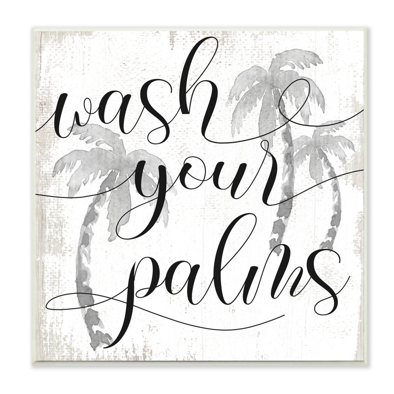 Wash Your Palms, Plaque murale, H 12 po x l 12 po x P 0,5 po